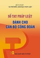 Bìa Sổ tay pháp luật dành cho cán bộ Công đoàn